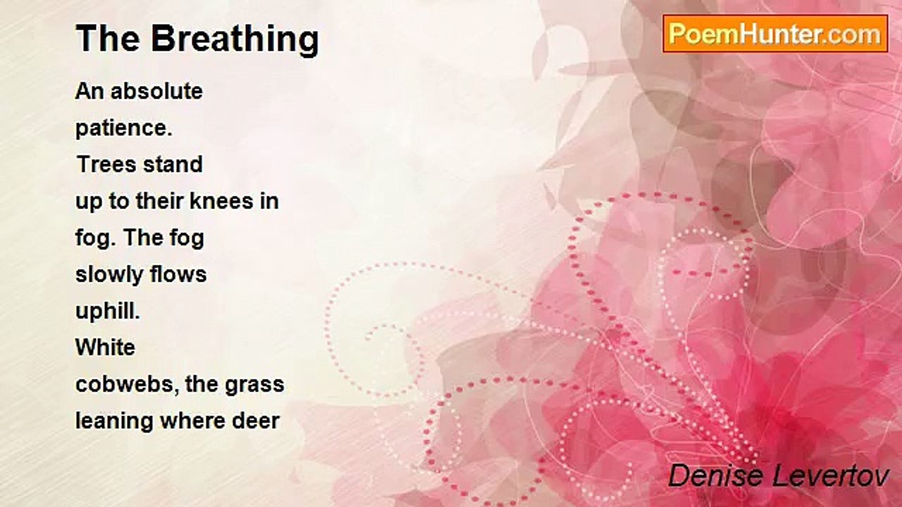 Denise Levertov - The Breathing