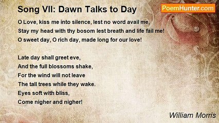 William Morris - Song VII: Dawn Talks to Day