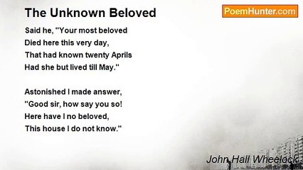 John Hall Wheelock - The Unknown Beloved