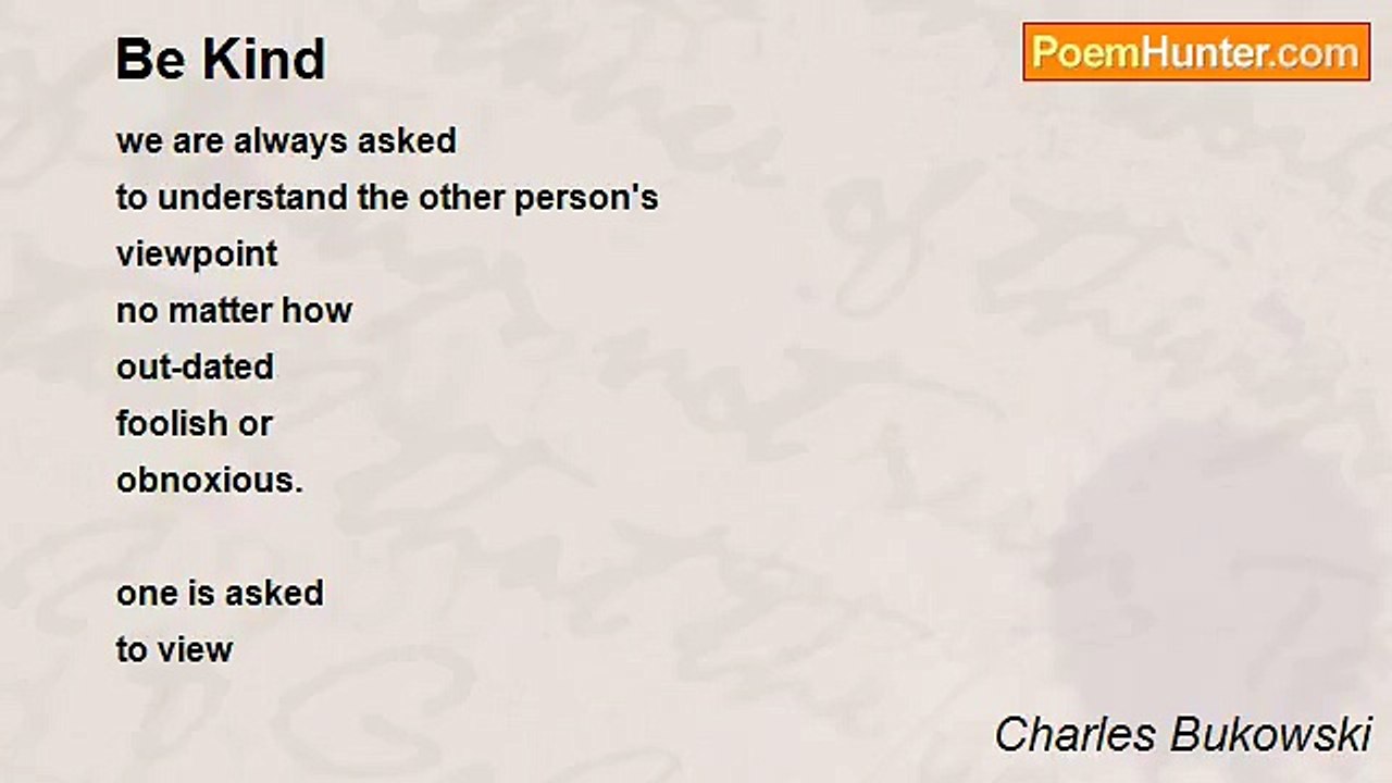 Charles Bukowski - Be Kind
