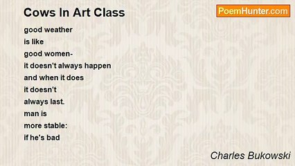 Charles Bukowski - Cows In Art Class
