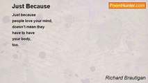 Richard Brautigan - Just Because