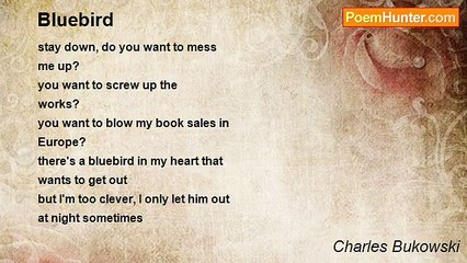 Charles Bukowski - Bluebird
