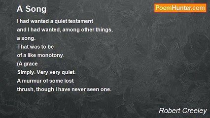 Robert Creeley - A Song
