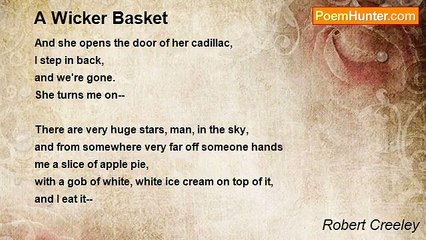 Robert Creeley - A Wicker Basket