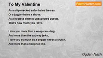 Ogden Nash - To My Valentine