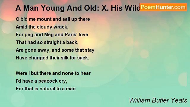 William Butler Yeats - A Man Young And Old: X. His Wildness