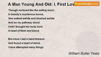 William Butler Yeats - A Man Young And Old: I. First Love