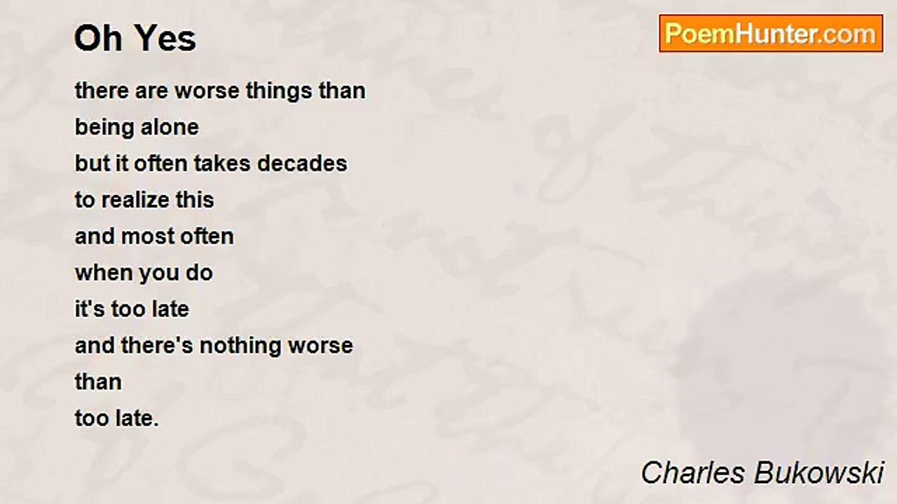 Charles Bukowski - Oh Yes