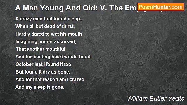 William Butler Yeats - A Man Young And Old: V. The Empty Cup