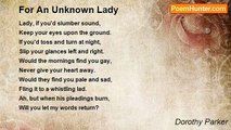 Dorothy Parker - For An Unknown Lady