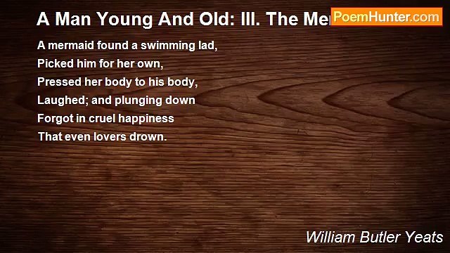 William Butler Yeats - A Man Young And Old: III. The Mermaid