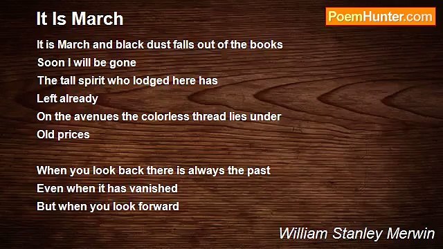 William Stanley Merwin - It Is March