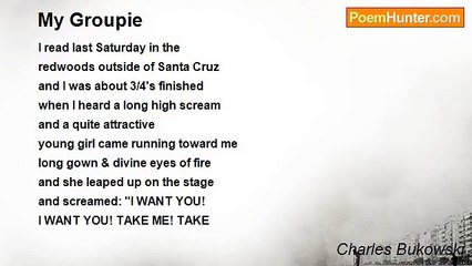 Charles Bukowski - My Groupie
