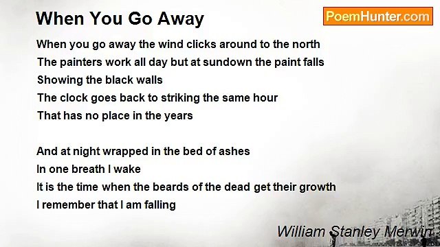 William Stanley Merwin - When You Go Away