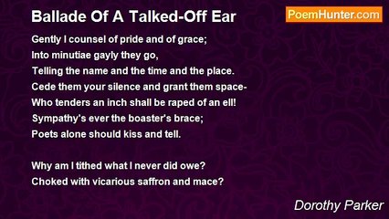 Dorothy Parker - Ballade Of A Talked-Off Ear