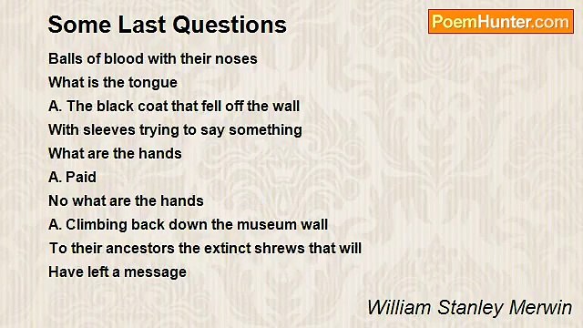 William Stanley Merwin - Some Last Questions
