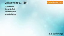 e.e. cummings - 2 little whos... (60)