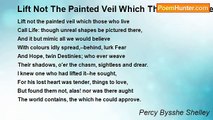 Percy Bysshe Shelley - Lift Not The Painted Veil Which Those Who Live