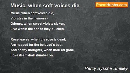 Percy Bysshe Shelley - Music, when soft voices die