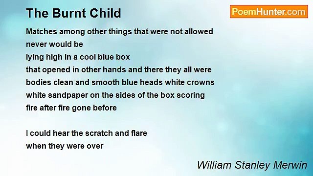 William Stanley Merwin - The Burnt Child