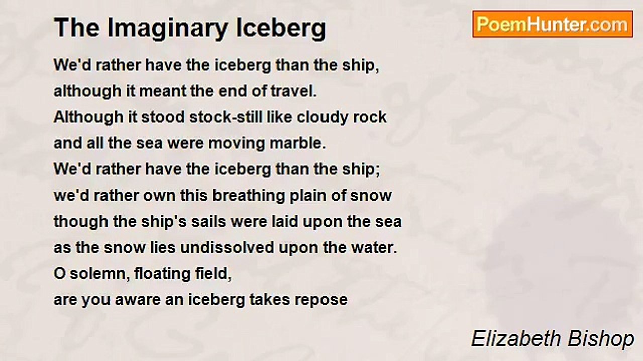 Elizabeth Bishop - The Imaginary Iceberg
