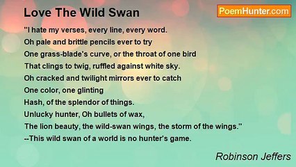 Robinson Jeffers - Love The Wild Swan