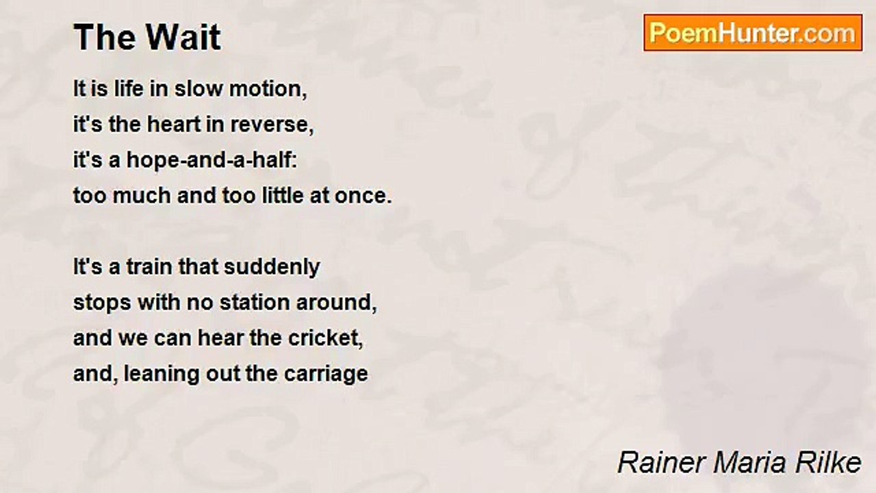 Rainer Maria Rilke - The Wait