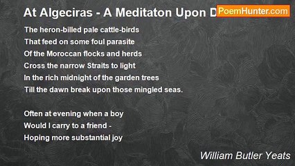 William Butler Yeats - At Algeciras - A Meditaton Upon Death