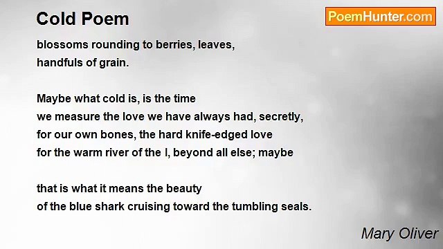 Mary Oliver - Cold Poem