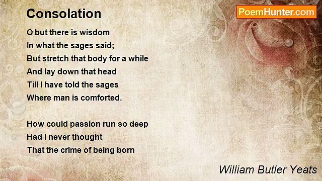 William Butler Yeats - Consolation