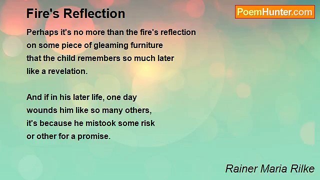 Rainer Maria Rilke - Fire's Reflection