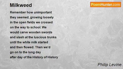 Philip Levine - Milkweed