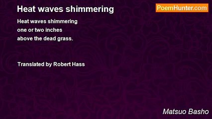 Matsuo Basho - Heat waves shimmering