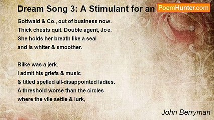 John Berryman - Dream Song 3: A Stimulant for an Old Beast