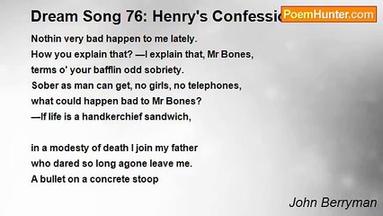 John Berryman - Dream Song 76: Henry's Confession