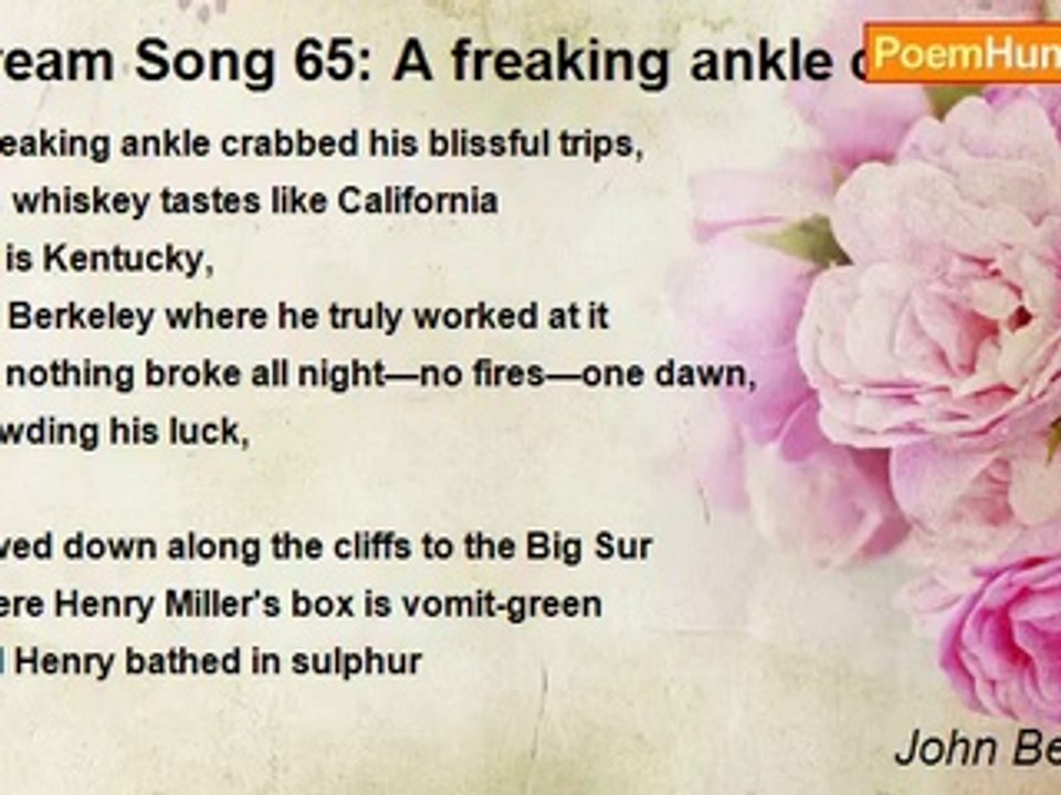 John Berryman - Dream Song 65: A freaking ankle crabbed his blissful trips