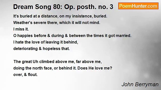 John Berryman - Dream Song 80: Op. posth. no. 3