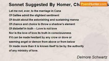 Delmore Schwartz - Sonnet Suggested By Homer, Chaucer, Shakespeare, Edgar Allan Poe, Paul Vakzy, James Joyce, Et Al.