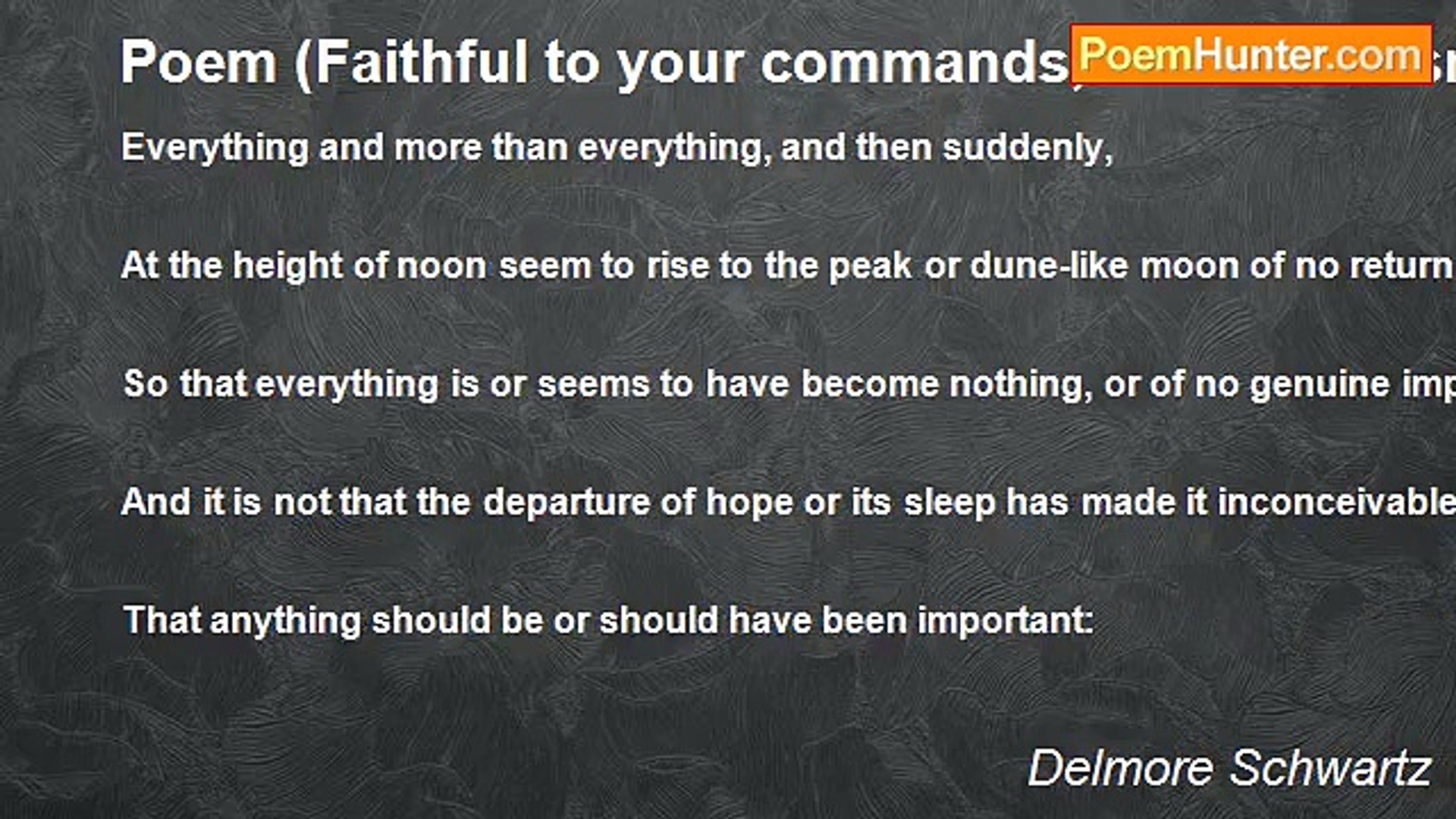 ⁣Delmore Schwartz - Poem (Faithful to your commands, o consciousness)