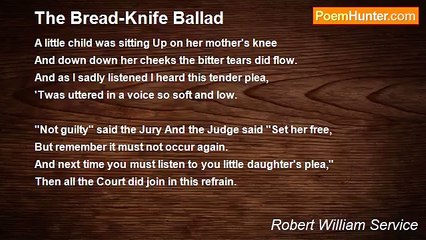 Robert William Service - The Bread-Knife Ballad