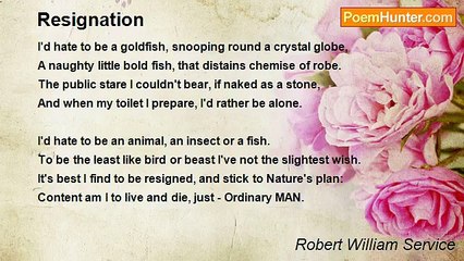 Robert William Service - Resignation