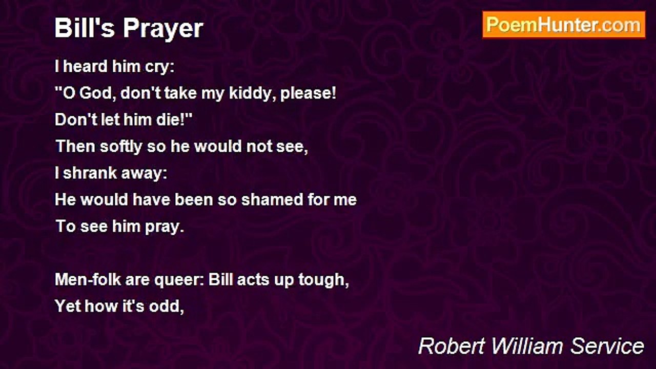 Robert William Service - Bill's Prayer