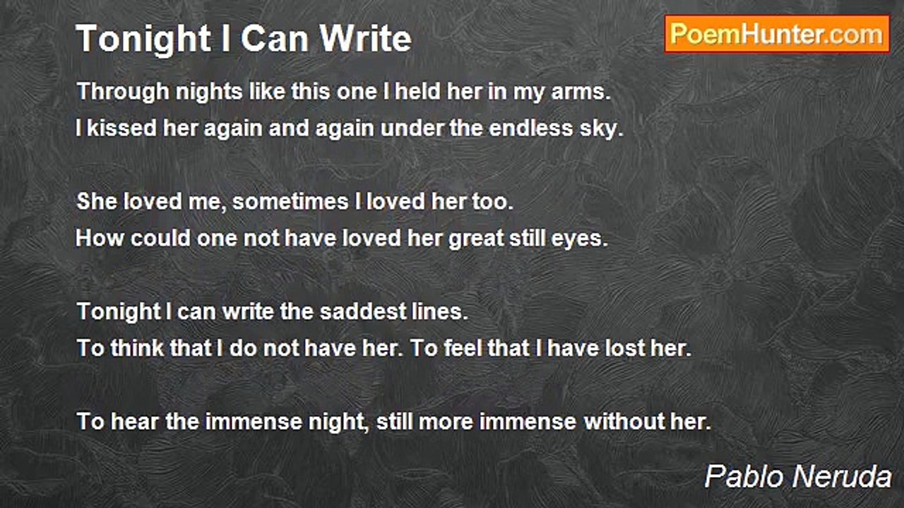 Pablo Neruda - Tonight I Can Write