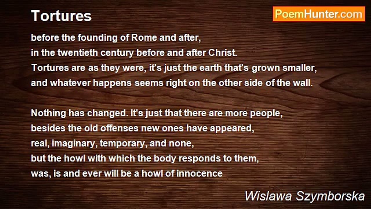 Wislawa Szymborska - Tortures