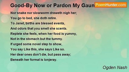 Ogden Nash - Good-By Now or Pardon My Gauntlet