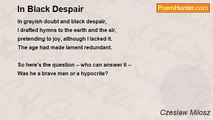 Czeslaw Milosz - In Black Despair