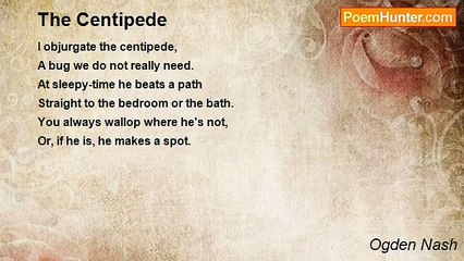 Ogden Nash - The Centipede