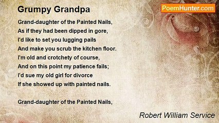 Robert William Service - Grumpy Grandpa