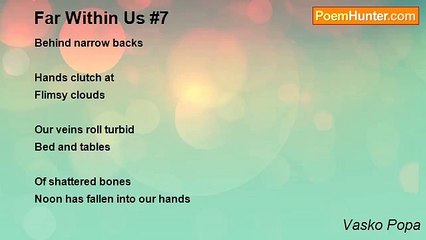 Vasko Popa - Far Within Us #7